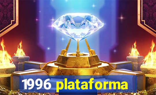 1996 plataforma